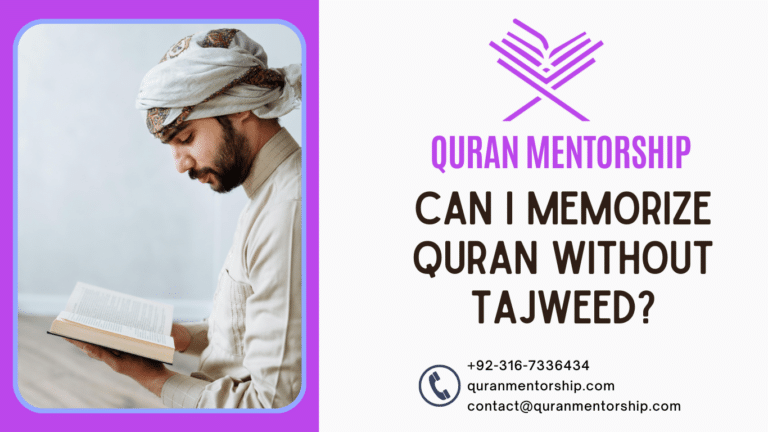 Can I memorize Quran without Tajweed